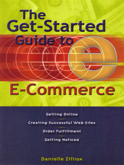 Title details for The Get Started Guide to E-Commerce by Danielle Zilliox - Available